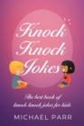 Knock Knock Jokes : The best book of knock knock jokes for kids - eBook