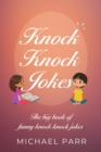 Knock Knock Jokes : The big book of funny knock knock jokes - eBook