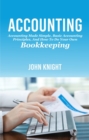 Accounting : Accounting made simple, basic accounting principles, and how to do your own bookkeeping - eBook