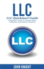 LLC : LLC Quick start guide - A beginner's guide to Limited liability companies, and starting a business - eBook