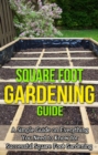 Square Foot Gardening Guide : A simple guide on everything you need to know for successful square foot gardening - eBook