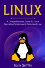 Linux : A Comprehensive Guide to Linux Operating System and Command Line - eBook
