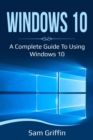 Windows 10 : A Complete Guide to Using Windows 10 - eBook
