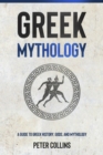 Greek Mythology : A Guide to Greek History, Gods, and Mythology - eBook