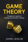 Game Theory : A Beginner's Guide to Strategy and Decision-Making - eBook