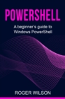 PowerShell : A Beginner's Guide to Windows PowerShell - eBook