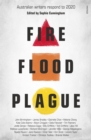 Fire Flood Plague : Australian writers respond to 2020 - eBook