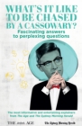 What's it Like to be Chased by a Cassowary? Fascinating answers to perplexing questions : The most informative and entertaining explainers from The Age and The Sydney Morning Herald - eBook