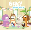 Bluey: Baby Race : A Hardback Picture Book - eBook