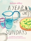 A Year of Sundays : A cookbook, a conversation, and reflections on the world around me - eBook