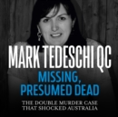Missing, Presumed Dead : The double murder case that shocked Australia - eAudiobook