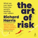 The Art of Risk : What we can learn from the world's leading risk-takers - eAudiobook