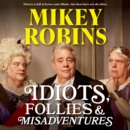Idiots, Follies and Misadventures - eAudiobook