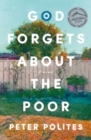 God Forgets About the Poor : SHORTLISTED FOR THE NSW PREMIER'S LITERARY AWARDS - Book