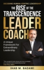 The Rise of the Transcendence Leader-Coach : Decoding Human-Centric Leadership - eBook