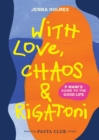With Love, Chaos and Rigatoni : P Mami's Guide to the Good Life - eBook