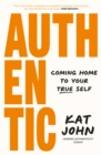 Authentic : Coming home to your true self - eBook