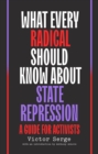 What Every Radical Should Know About State Repression : a guide for activists - eBook