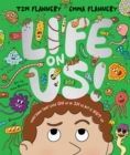 Life On Us : Everything that lives ON us or IN us, but is NOT us! - eBook