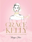 Grace Kelly : The Illustrated World of a Fashion Icon - eBook