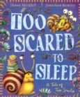 Too Scared to Sleep! A Tale of Two Snails - eBook