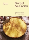 Sweet Seasons : Wholesome Treats For Every Occasion - eBook