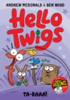 Hello Twigs, Ta-Daaa! - eBook