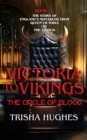 Victoria to Vikings - The Story of England's Monarchs from Queen Victoria to The Vikings - The Circle of Blood : The Story of England's Monarchs from Queen Victoria to The Vikings - eBook