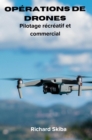 Operations de drones : Pilotage recreatif et commercial - eBook