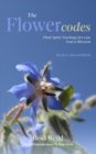 Flower Codes: Plant Spirit Teachings for your Soul to Blossom : The Flower Codes, #1 - eBook