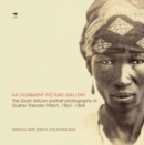 An eloquent picture gallery : The South African portrait photographs of Gustav Theodor Fritsch, 1863-1865 - Book