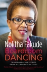 Boardroom Dancing : Transformation Stories from a Corporate Activist - eBook
