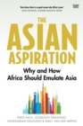 The Asian Aspiration : Why and How Africa Should Emulate Asia - eBook