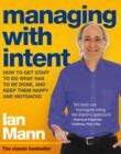 Managing with Intent : How to get staff to do what has to be done, and keep them happy and motivated - eBook