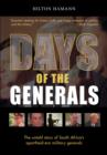 Days of the Generals : The untold story of South Africa's apartheid-era military generals - eBook