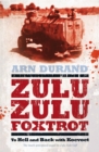 Zulu Zulu Foxtrot : To Hell and Back with Koevoet - eBook