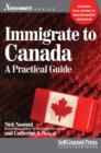 Immigrate to Canada : A Practical Guide - Book