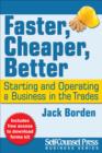 Faster, Cheaper, Better : Starting and Operating a Business in the Trades - eBook