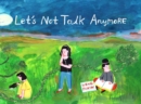 Let's Not Talk Anymore - Book