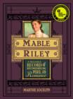 Mable Riley : A Reliable Record of Humdrum, Peril, and Romance - eBook