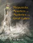 Shipwrecks, Monsters, and Mysteries of the Great Lakes - eBook