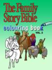 The Family Story Bible Colouring Book Volume 2 : Volume 2 - Book