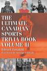 The Ultimate Canadian Sports Trivia Book : Volume 1 - eBook