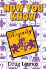 Now You Know Royalty - eBook