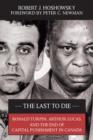 The Last to Die : Ronald Turpin, Arthur Lucas, and the End of Capital Punishment in Canada - eBook