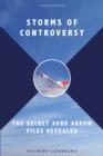 Storms of Controversy : The Secret Avro Arrow Files Revealed - eBook