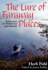 The Lure of Faraway Places : Reflections on Wilderness and Solitude - eBook