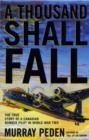 A Thousand Shall Fall : The True Story of a Canadian Bomber Pilot in World War Two - eBook