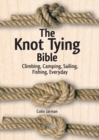 Knot Tying Bible: Climbing, Camping, Sailing, Fishing, Everyday - Book