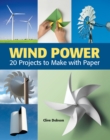 Wind Power : 20 Projects to Make with Paper - eBook